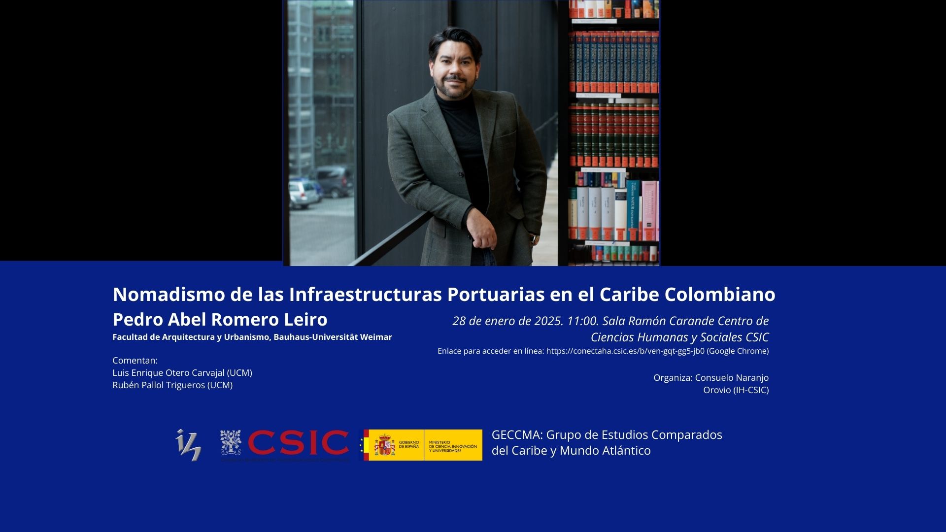 El 29 de enero se celebra el seminario "Nomadismo de las Infraestructuras Portuarias en el Caribe Colombiano", a cargo de Pedro Abel Romero Leiro y con la moderación de Luis Enrique Otero Carvajal y Rubén Pallol Trigueros